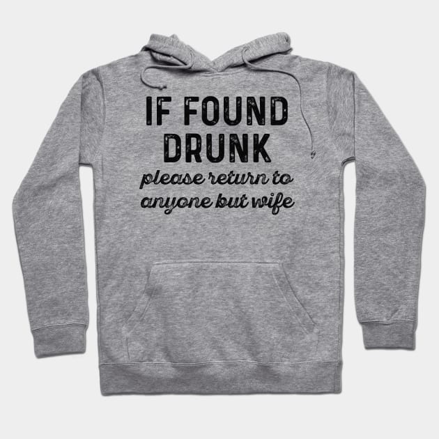 If Found Drunk Hoodie by LuckyFoxDesigns